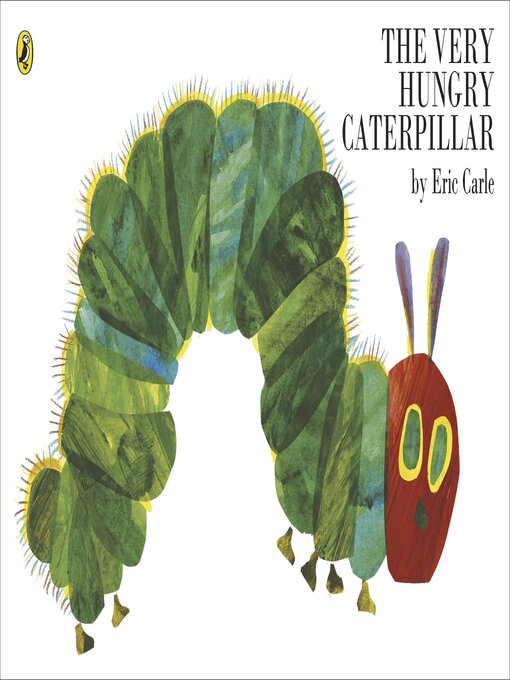 Title details for The Very Hungry Caterpillar by Eric Carle - Available